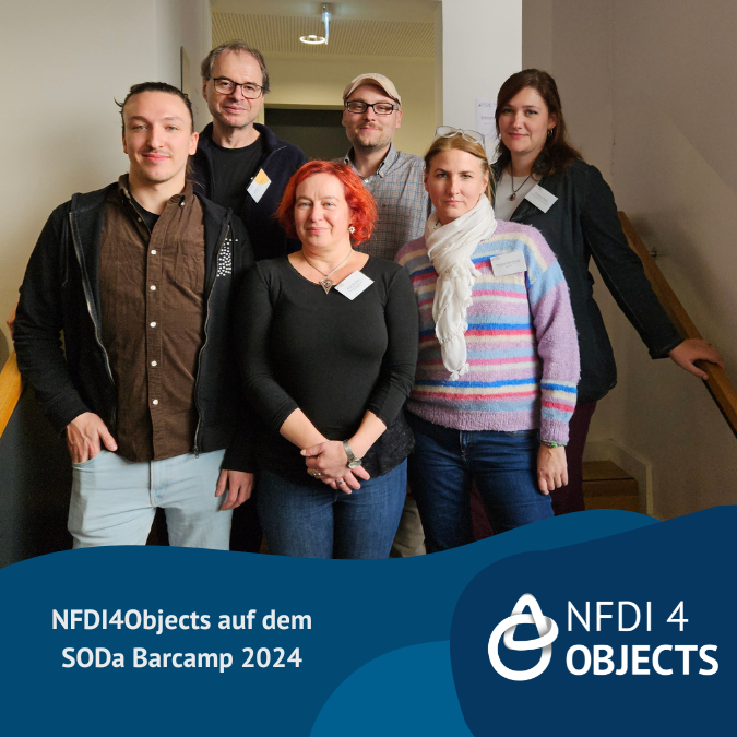 Gruppenfoto mit sechs Mitgliedern des Konsortiums NFDI4Objects auf dem SODa Barcamp in Berlin.